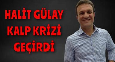 Gülay kalp krizi geçirdi!