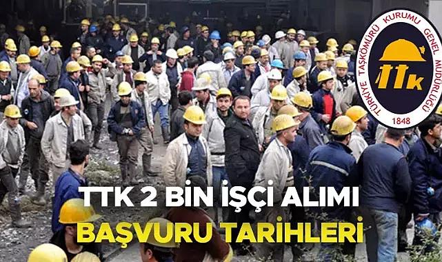 TTK işçi alımında tüm detaylar belli oldu