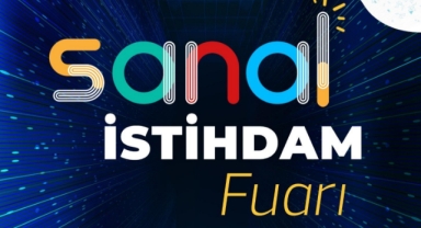 İşverenlerle iş arayanlar sanal istihdam fuarında buluşacak!