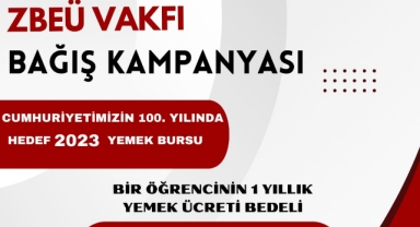 ZBEÜ Vakfı 100. yılda 2023 yemek bursu kampanyası başlattı!