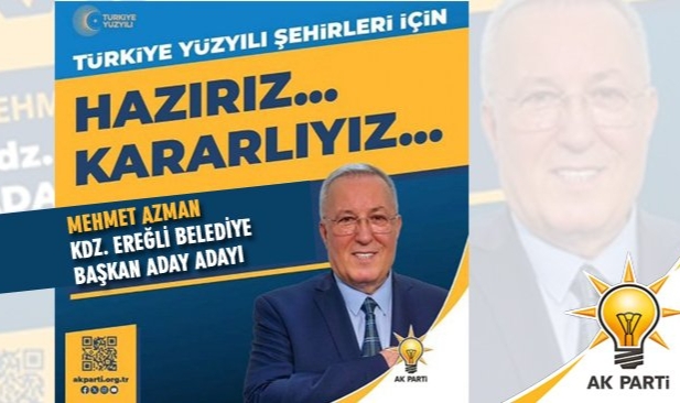 AK Parti Kdz. Ereğli Belediye Başkan Aday Adayı Mehmet Azman