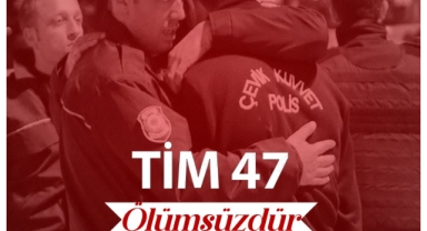 Tim 47 ölümsüzdür!