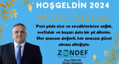 ZONDEF Genel Başkanı Ziya Öncan'dan 2024 yılı mesajı!