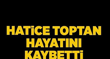 Hatice Toptan Vefat Etti