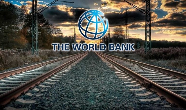 Dünya Bankası'ndan Türkiye'ye 660 Milyon Dolar Elektrikli Demir Yolu Finansmanı
