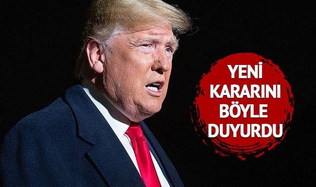 Trump yeni kararını duyurdu!  "Artık bunun değişme zamanı geldi"