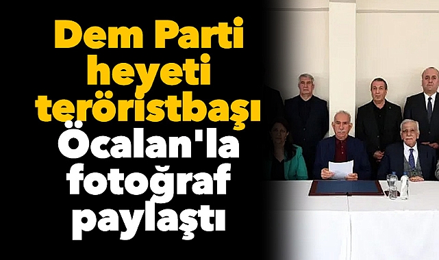 Dem Parti heyeti teröristbaşı Öcalan'la fotoğraf paylaştı: Yıllar sonra ilk kez görüldü