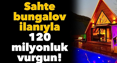 Sahte bungalov ilanıyla 120 milyonluk vurgun!