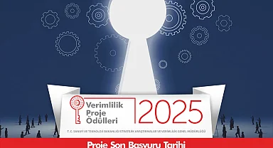 2025 Verimlilik Proje Ödülleri için başvuru süresi uzadı