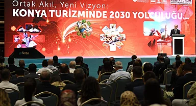 Konya'nın turizm geleceği şekilleniyor