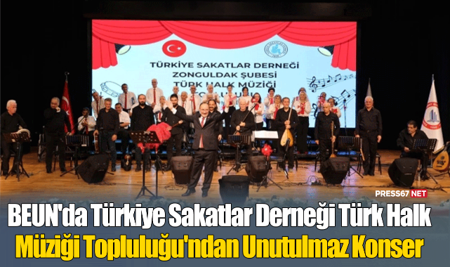 BEUN'da Türkiye Sakatlar Derneği Türk Halk Müziği Topluluğu'ndan Unutulmaz Konser