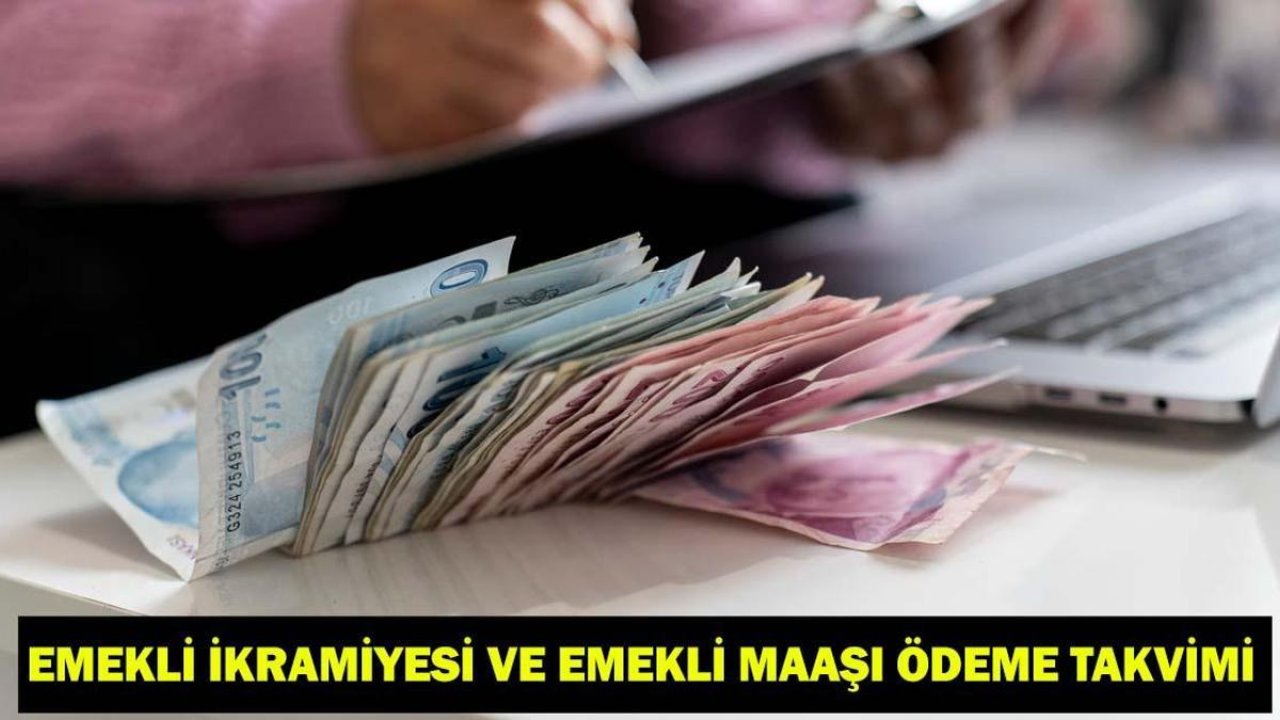 SSK, Bağ-Kur, Emekli Sandığı emekli maaşı ve ikramiyesi ödemeleri ne zaman?