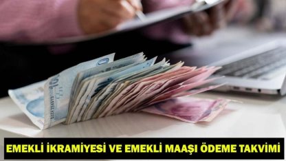 SSK, Bağ-Kur, Emekli Sandığı emekli maaşı ve ikramiyesi ödemeleri ne zaman?